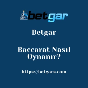 Betgar Baccarat Nasıl Oynanır?