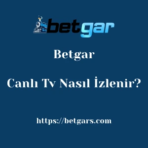 Betgar Canlı Tv Nasıl İzlenir?