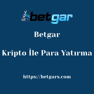 Betgar Kripto İle Para Yatırma
