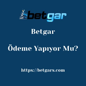Betgar Ödeme Yapıyor Mu?
