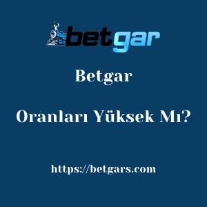 Betgar Oranları Yüksek Mı?