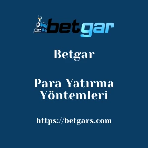 Betgar Para Yatırma Yöntemleri