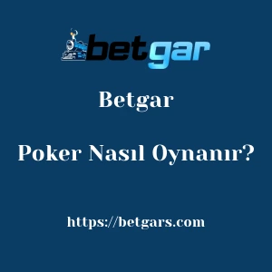 Betgar Poker Nasıl Oynanır?