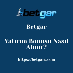 Betgar Yatırım Bonusu Nasıl Alınır?