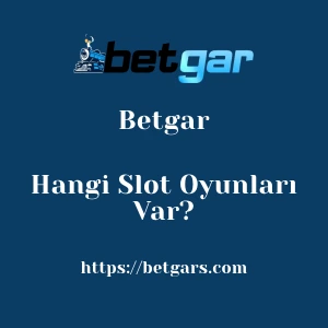 Betgar'da Hangi Slot Oyunları Var?